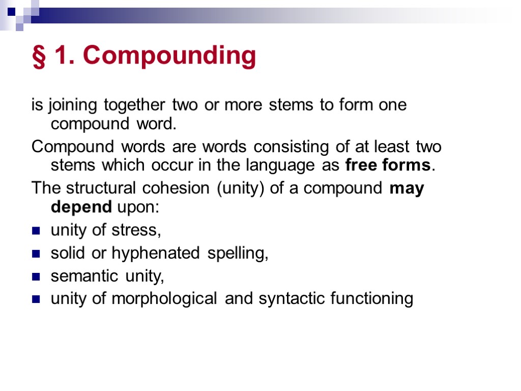 § 1. Compounding is joining together two or more stems to form one compound